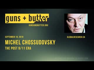 Michel chossudovsky the post 9 11 era guns & butter ( 240 x 240 ) mp4