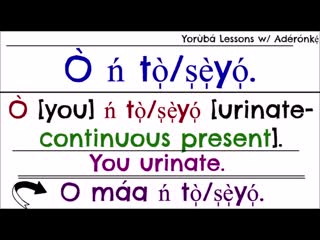 Aderonke verb urinate including sentences with pronouns in before, during n after forms