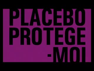 Placebo protege moi xxx version (480p) mp4