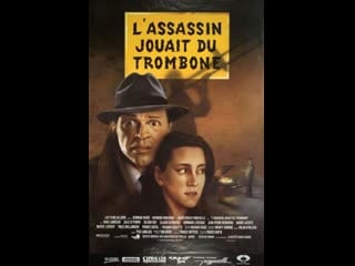 L' assassin jouait du trombone (1991) (comédie fantaisiste, satire)