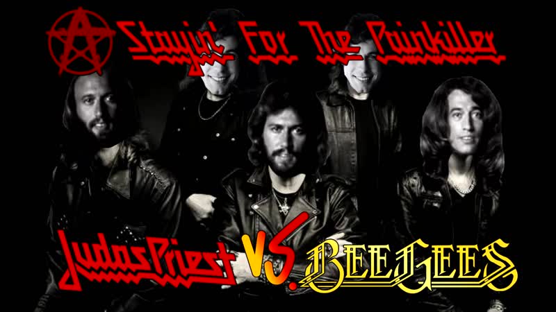 Mashup stayin for the painkiller (judas priest vs bee gees)