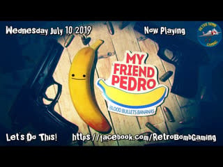 My friend pedro holy bananas! part 2 #myfriendpedro #retrobombgaming #restreamio