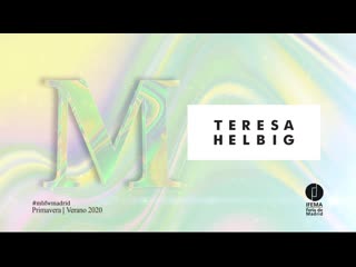Teresa helbig colección primavera verano 2020 vídeo desfile mbfwm
