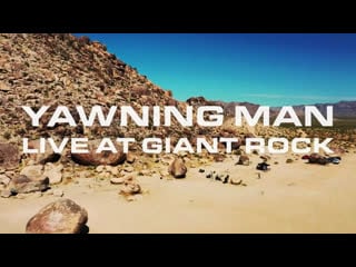 Couchlock and rock (day 2/part 1) yawning man live at giant rock (film by sam grant, 2020)