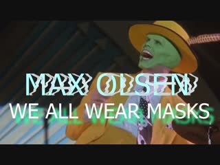 Max olsen we all wear masks [teaser]