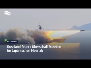 Russland feuert überschall raketen im japanischen meer ab