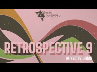 Liquid brilliants retrospective 9 mixed by jebar