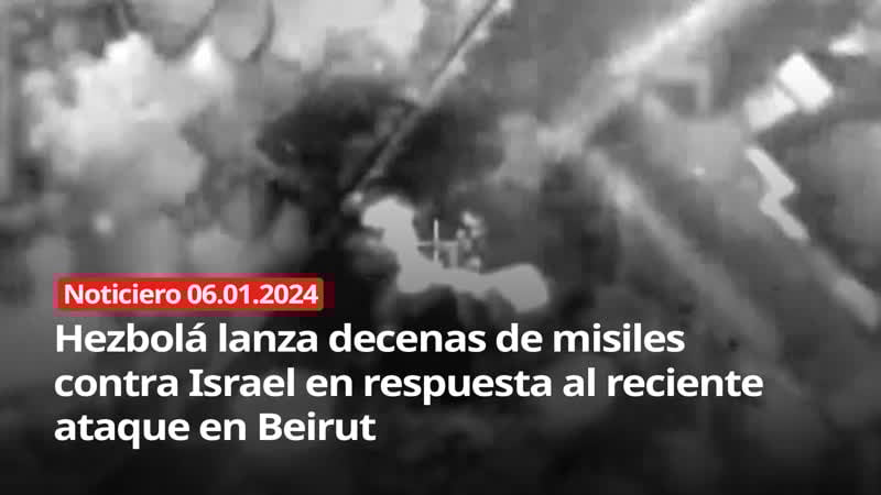 Hezbolá lanza decenas de misiles contra israel en respuesta al reciente ataque en beirut noticiero rt 06/01/2024