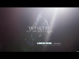 “in the end“ linkin park cinematic cover (feat jung youth fleurie) ⁄⁄ produced by tommee profitt