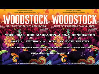 Documental 2019 woodstock generacion part 2 2 spanish rtve v01 reedit