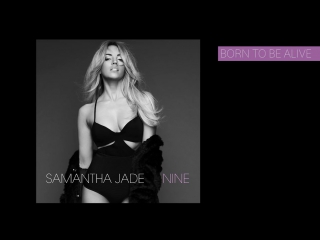 Samantha jade "born to be alive" teaser