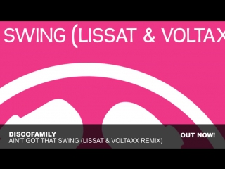 Discofamily aint got that swing (lissat voltaxx mix)