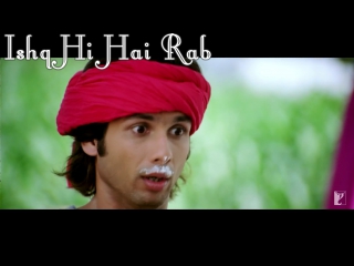 Ishq hi hai rab full song ¦ dil bole hadippa ¦ shahid kapoor ¦ rani mukerji ( )