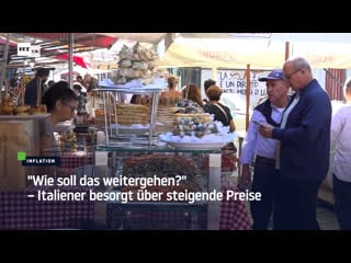 "wie soll das weitergehen?" – italiener besorgt über steigende preise