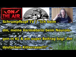 Schrumpfkopf tv / "ich beim dm, meine vermieterin beim arzt und ein beitrag zur dt köterrasse!!!"