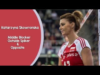 The best of katarzyna skowrońska (middle blcoker, outside spiker opposite)