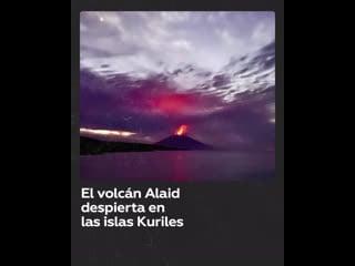 El volcán alaid despierta en las islas kuriles