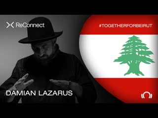 Damian lazarus live @ reconnect #togetherforbeirut