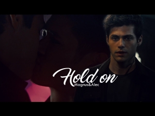 Magnus and alec ○ hold on ○ darkmoon