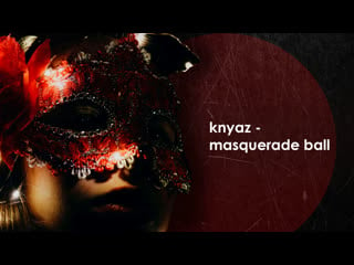 Knyaz masquerade ball