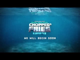 Chopped fries³ 2 deep 4 u | day 2