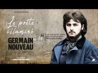 The illuminated poet, germain nouveau (1851 1920) / le poète illuminé, germain nouveau (1851 1920) | trailer