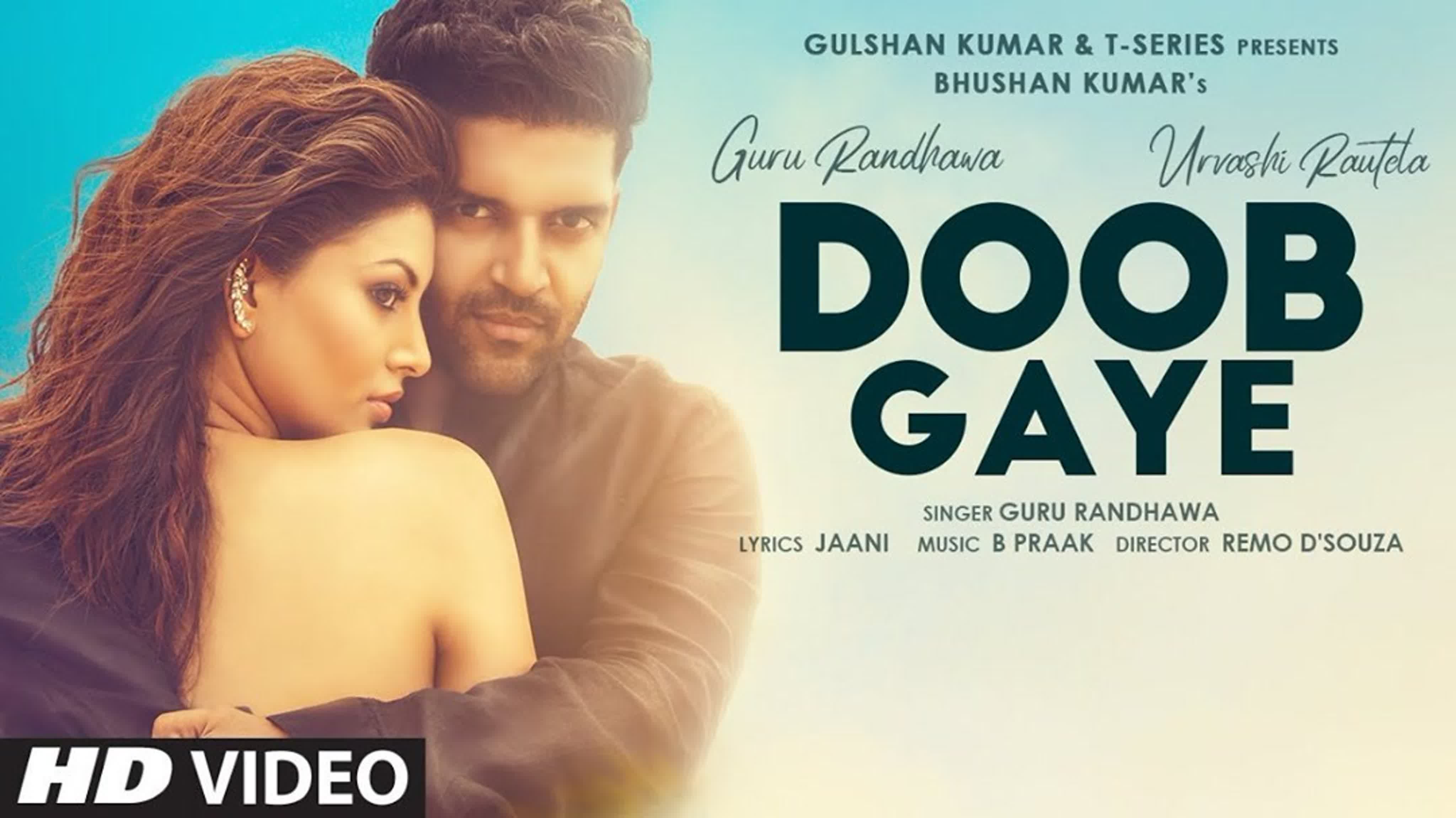 Doob gaye (official video) guru randhawa | urvashi rautela | jaani, b praak  | remo d | bhushan k - BEST XXX TUBE