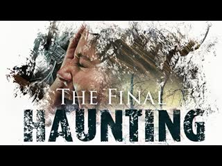 Последний испуг (2021) the final haunt