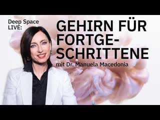 Dr manuela macedonia "gehirn für fortgeschrittene"