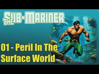 1966 the sub mariner 01 peril in the surface world