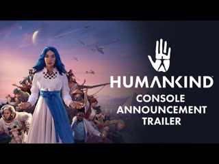 Humankind на консолях трейлер