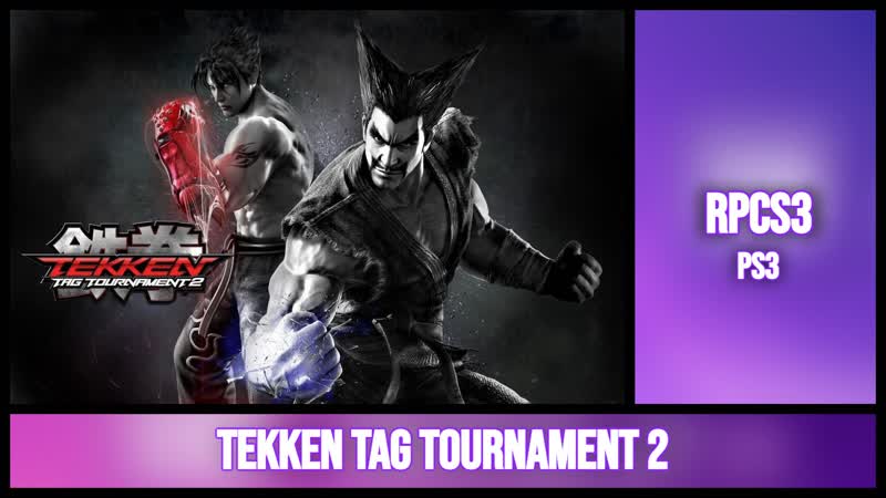 Tekken tag tournament 2 [rpcs3 ps3 7gen]