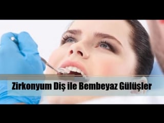 Zirkonyum diş ile bembeyaz gülüşler