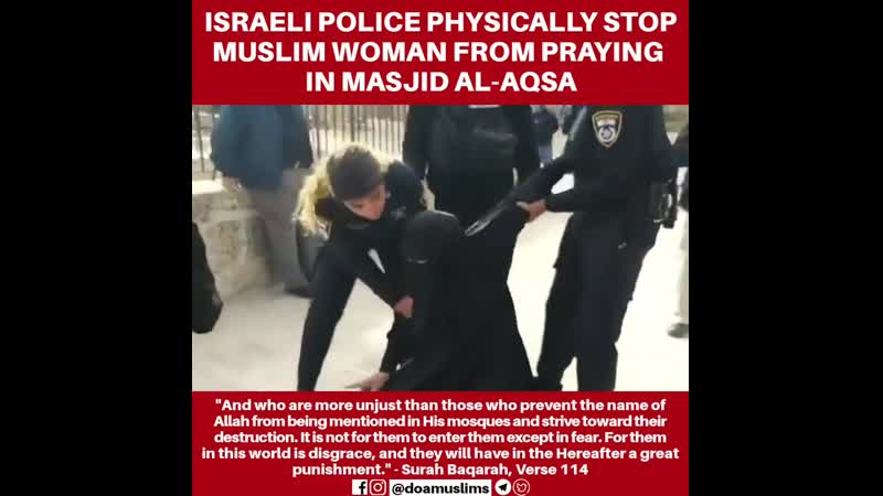 Israeli police physically stop muslim woman from praying in masjid al aqsa