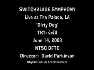 Switchblade symphony dirty dog(live)