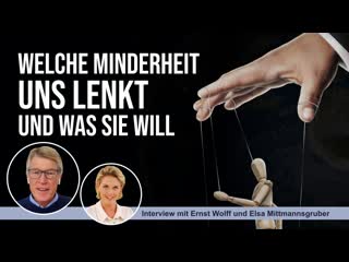 Welche minderheit uns lenkt und was sie will interview mit ernst wolff und elsa mittmannsgruber