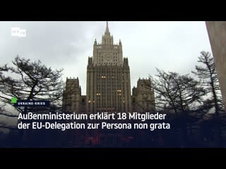 Russland aussenministerium erklärt 18 mitglieder der eu delegation zur persona non grata