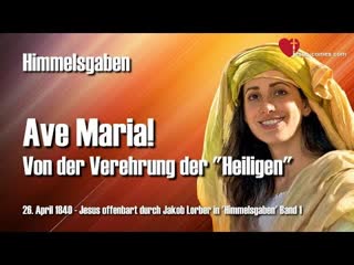 043 ave maria von der verehrung der heiligen ❤️ jesus offenbart himmelsgaben durch jakob lorber