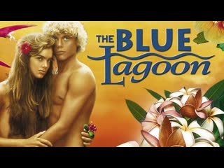 The blue lagoon la laguna azul (1980)