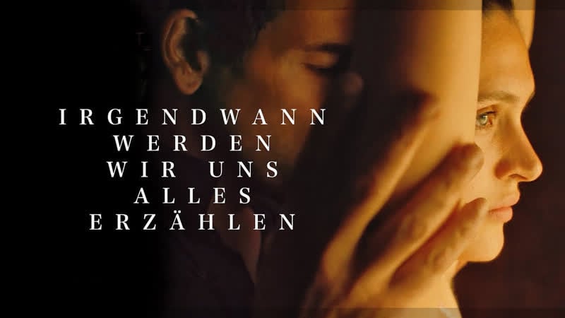 Однажды мы расскажем друг другу все / irgendwann werden wir uns alles erzählen (2023)