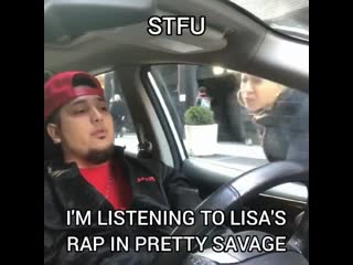 Stfu i'm listening to lisa's rap in pretty savage