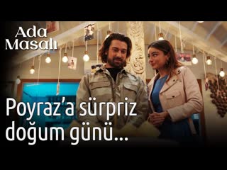 Ada masalı 23 bölüm poyraza sürpriz doğum günü