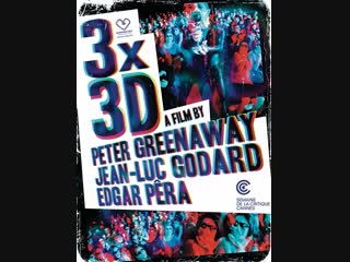 3x3d (2013) by jean luc godard, peter greenaway and edgar pêra