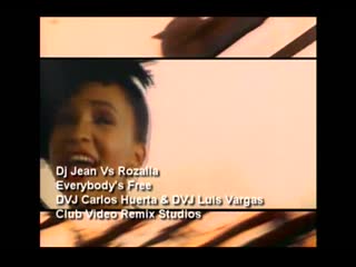 Dj jean vs rozalla everybodys free (dvj carlos huerta dvj luis vargas, club video remix studios)