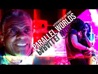 Параллельные миры психоделическая история любви (2023) parallel worlds a psychedelic love story