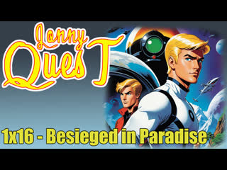 The real adventures of jonny quest 1x16 besieged in paradise