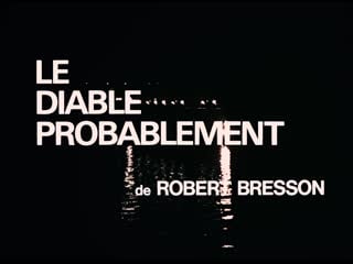 Вероятно, дьявол / le diable probablement (1977) dir robert bresson [1080p] (eng sub)