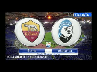 180106 roma atalanta 1 2 serie a 20 g sintesi