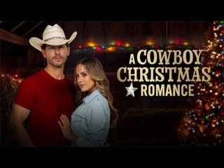 Рождественский роман с ковбоем (2023) a cowboy christmas romance