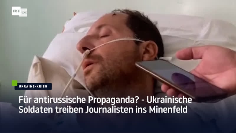 Für antirussische propaganda? ukrainische soldaten treiben journalisten ins minenfeld